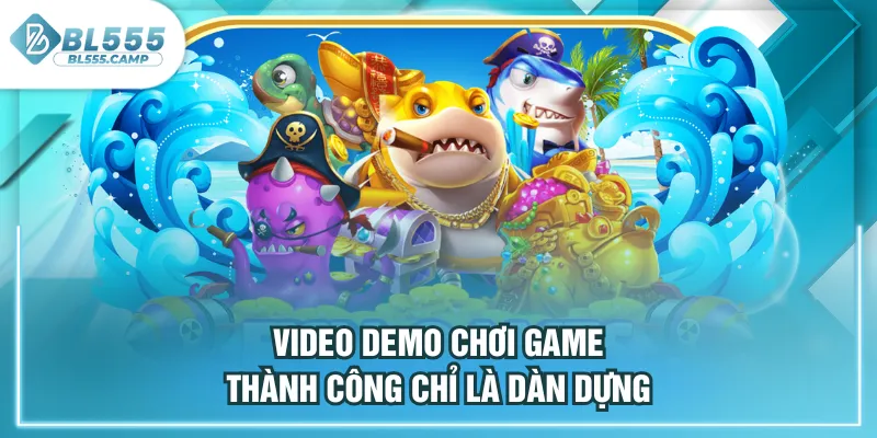 video demo chơi game